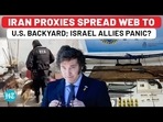 IRAN PROXIES SPREAD WEB TO U.S. BACKYARD; ISRAEL ALLIES PANIC?