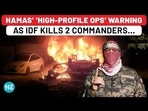 HAMAS' 'HIGH-PROFILE OPS' WARNING AS IDF KILLS 2 COMMANDERS...