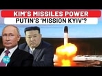 KIM'S MISSILES POWER PUTIN'S 'MISSION KYIV'? KIM'S MISSILES POWER PUTIN'S 'MISSION KYIV'?