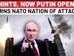 Angry Putin Now Openly Threatens To Attack NATO Neighbour Of Ukraine