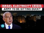Israel To Run Out Of Electricity, IDF To Be Defenceless Ahead Of Iran Attack? Israel To Run Out Of Electricity, IDF To Be Defenceless Ahead Of Iran Attack?