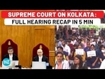 Kolkata Rape-Murder: Supreme Court Hearing Recap - What SC Said On WB Govt, Police, New Task Force