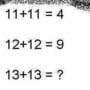 Brain Teaser: ನಿಮ್ಮ ಮೆದುಳಿಗೆ ಕಸರತ್ತು, 11 + 11 = 4, 12 + 12 = 9, 13 + 13 = ? 