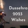 Dussehra Wishes 2023