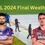 IPL 2024 Final Weather : आयपीएल फायनलदरम्यान पावसाची शक्यता किती? सामना झाला नाही तर हा संघ होईल चॅम्पियन
