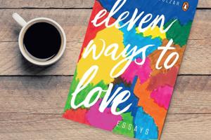 eleven Ways to Love is a collection of essays on love, written in prose and verse.