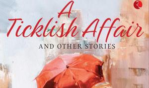 Cover of the book A Ticklish Affair And Other Stories by Sunil Kapoor and Sudhir Kapoor.