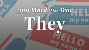 Merriam-Webster word of the year is They.(www.merriam-webster.com) Merriam-Webster word of the year is They.(www.merriam-webster.com)
