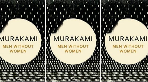 Men Without Women, By Haruki Murakami, Publisher: Harvill Secker/Penguin Random House, Pages: 228, Price: Rs 799.