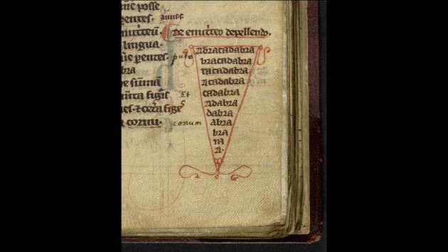 Close-up of the first recorded mention of ‘abracadabra’, as a cure for malaria, in Quintus Serenus, Liber medicinalis. The word then became popular among magicians over the centuries. (British Library Board) Close-up of the first recorded mention of ‘abracadabra’, as a cure for malaria, in Quintus Serenus, Liber medicinalis. The word then became popular among magicians over the centuries. (British Library Board)