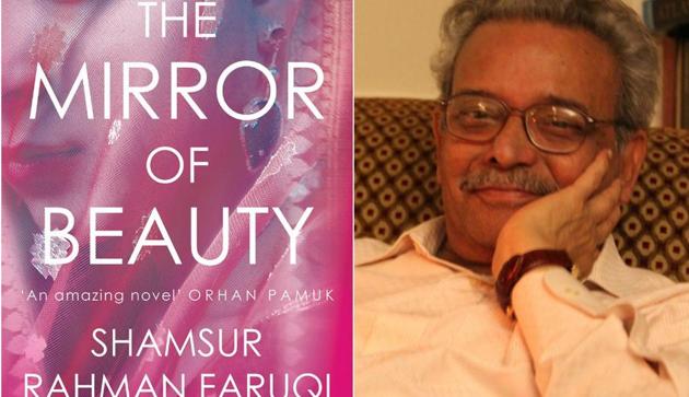 Shamsur Rahman Faruqi translated his Urdu novel Ka’i Chand The Sar-e Asman, which was about the mother of the famous poet Dagh, into English. It was published in 2014 as The Mirror of Beauty.(Facebook)