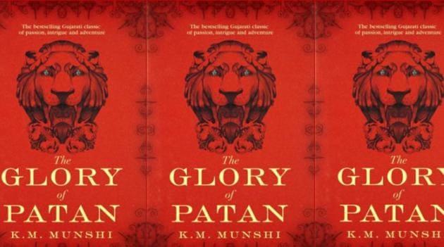 The first volume of KM Munshi’s Patan Trilogy is available in English as The Glory of Patan (2017). The first volume of KM Munshi’s Patan Trilogy is available in English as The Glory of Patan (2017).