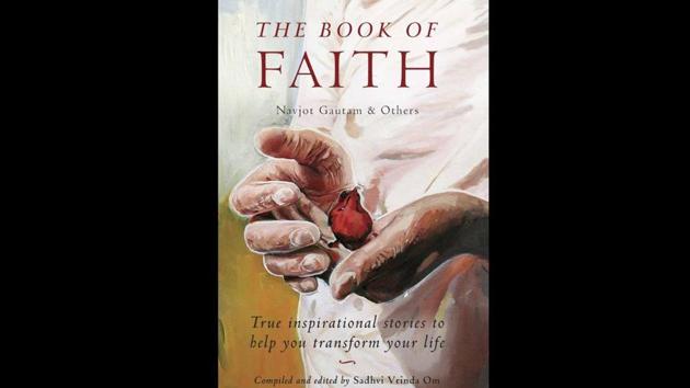 The Book of Faith is an anthology of true stories, edited by Vrinda Om.