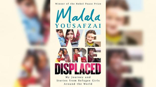 Nobel Peace Prize winner and Pakistani activist Malala Yousafzai is coming up with a new book, We Are Displaced(Hachette.com) Nobel Peace Prize winner and Pakistani activist Malala Yousafzai is coming up with a new book, We Are Displaced(Hachette.com)