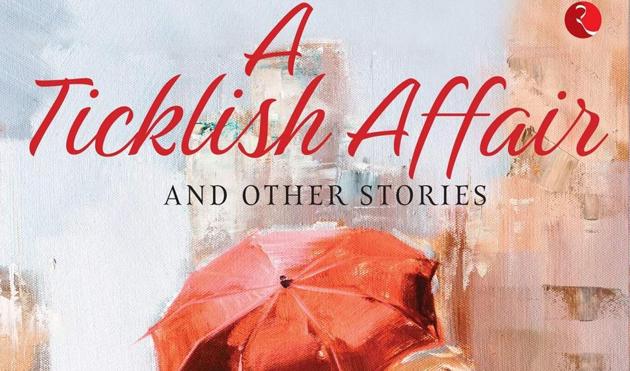 Cover of the book A Ticklish Affair And Other Stories by Sunil Kapoor and Sudhir Kapoor. Cover of the book A Ticklish Affair And Other Stories by Sunil Kapoor and Sudhir Kapoor.