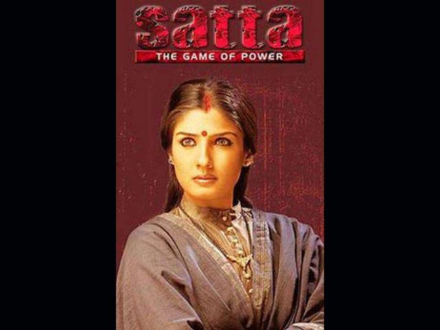 Raveena Tandon played an ambitious politician in Satta and got appreciation for her role.