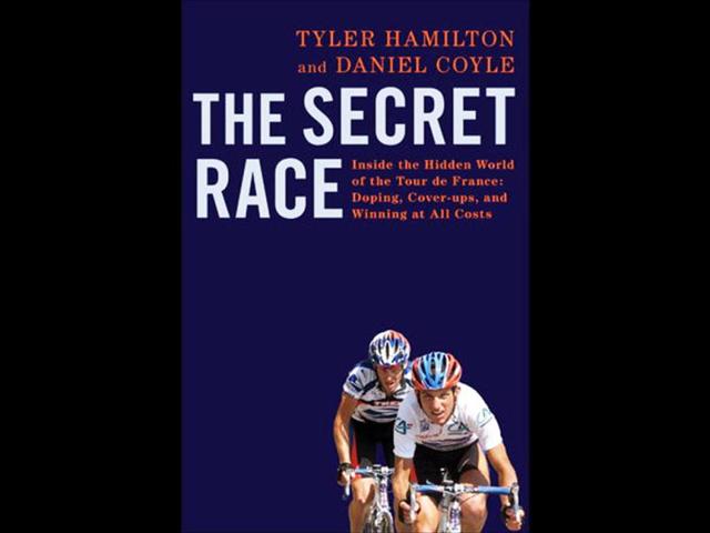 Tyler-Hamilton-s-book-i-titled-The-Secret-Race-Inside-the-Hidden-World-of-the-Tour-de-France-Doping-Cover-ups-and-Winning-at-All-Costs Tyler-Hamilton-s-book-i-titled-The-Secret-Race-Inside-the-Hidden-World-of-the-Tour-de-France-Doping-Cover-ups-and-Winning-at-All-Costs