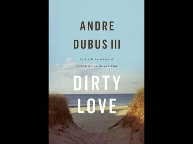 Dirty-Love-by-Andre-Dubus-III