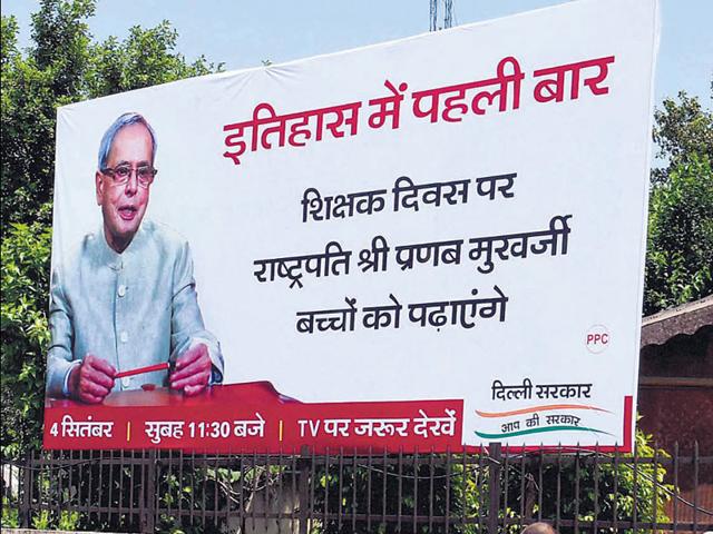 The Delhi government has put up hoardings to inform people about the President’s Teachers’ Day programme. (PTI Photo)