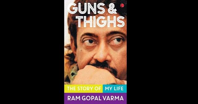 Guns And Thighs The Story Of My Life RGV in Guns & Thighs: Why the outrage when I visited Taj on 26/11