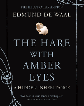 The Hare with Amber Eyes by Edmund de Waal. The Hare with Amber Eyes by Edmund de Waal.