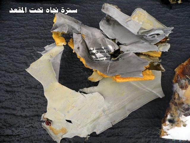 Recovered debris of the EgyptAir jet that crashed in the Mediterranean Sea is seen in this handout image released May 21, 2016 by Egypt's military. Egyptian Military/Handout via Reuter (REUTERS) Recovered debris of the EgyptAir jet that crashed in the Mediterranean Sea is seen in this handout image released May 21, 2016 by Egypt's military. Egyptian Military/Handout via Reuter (REUTERS)
