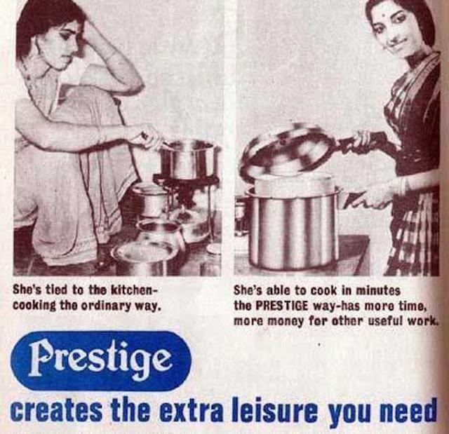 Today’s young women might be affronted if they were told that the symbol of true marital love is a pressure cooker. But that’s what advertising portrayed. Prestige had a much-loved ad that ran for years espousing the cause of “pressure free” marital life. No wonder then, the pressure cooker is one of the most ubiquitous items in an Indian kitchen.