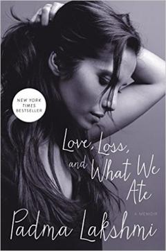 Padma Lakshmi’s autobiography Love, Loss, and What We Ate from Harper Collins (Rs 699) dishes a lot of personal details about her life.