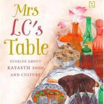 Mrs LC’s Table by Anoothi Vishal