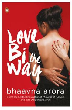 Bhaavna Arora’s Love Bi The Way from Penguin Random House India (INR 199) explores bisexual relationships.