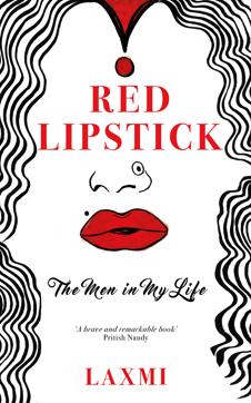 Red Lipstick: The Men in My Life gives a peek into Laxmi Narayan’s life andteh men who impacted it. the book has been co-authored with Pooja Pande, and published by Penguin Random House India. Red Lipstick: The Men in My Life gives a peek into Laxmi Narayan’s life andteh men who impacted it. the book has been co-authored with Pooja Pande, and published by Penguin Random House India.