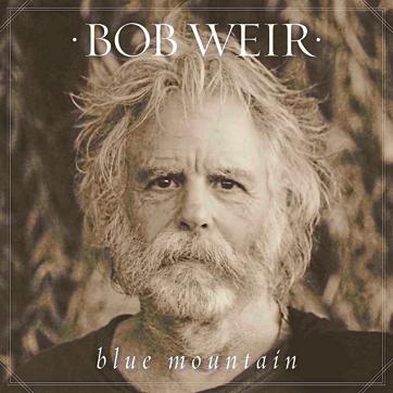 Bob Weir, has a new album, titled Blue Mountain Bob Weir, has a new album, titled Blue Mountain
