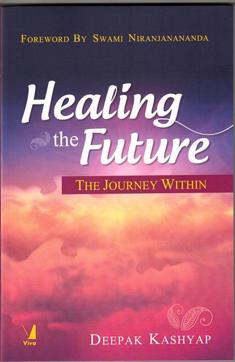 Cover of the book, Healing The Future- The Journey Within. Cover of the book, Healing The Future- The Journey Within.