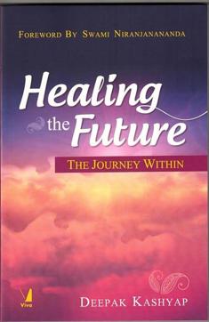 Healing the Future: The wonder of meditation, discovered though a self ...