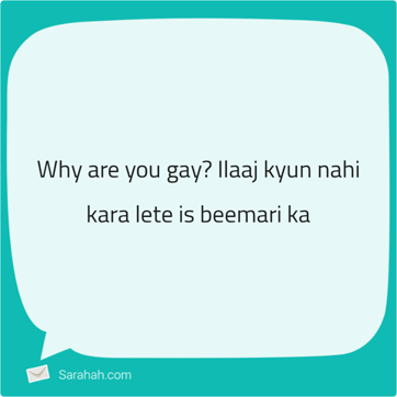 A message that Himanshu received on the Sarahah app. A message that Himanshu received on the Sarahah app.