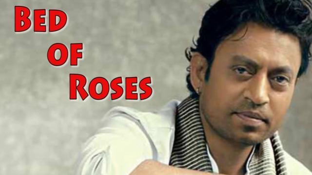 Irrfan Khan starrer, No Bed of Roses is an Indian-Bangladeshi joint production. Irrfan Khan starrer, No Bed of Roses is an Indian-Bangladeshi joint production.
