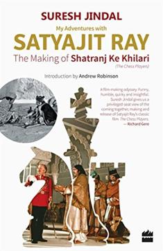 The cover of My Adventures with Satyajit Ray: The Making of Shatranj ke Khilari. (Amazon.com) The cover of My Adventures with Satyajit Ray: The Making of Shatranj ke Khilari. (Amazon.com)