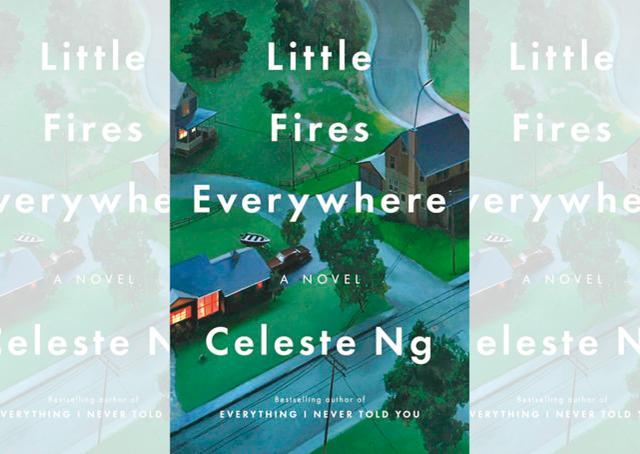 Celeste Ng’s new book Little Fires Everywhere. Celeste Ng’s new book Little Fires Everywhere.