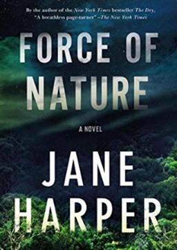 Force of Nature: a Novel by Jane Harper, publisher: Flatiron Books. Force of Nature: a Novel by Jane Harper, publisher: Flatiron Books.