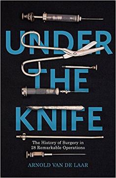 Under the Knife; Arnold Van De Laar; Rs 699, 357pp; Hachette Under the Knife; Arnold Van De Laar; Rs 699, 357pp; Hachette