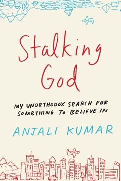 Stalking God, Anjali Kumar, Rs 399, 232pp, Hachette