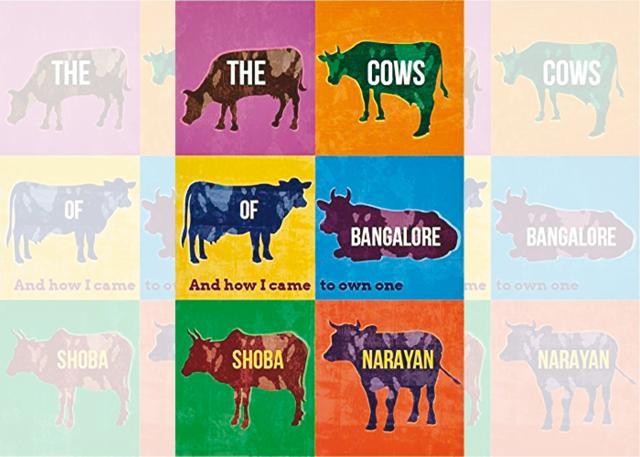 The Cows of Bangalore: And How I Came to Own One is Shoba Narayan’s latest book The Cows of Bangalore: And How I Came to Own One is Shoba Narayan’s latest book
