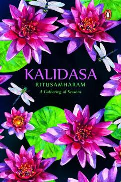 Ritusamharam by Kalidasa; Translated by AND Haksar; Rs 399, 178pp; Penguin Ritusamharam by Kalidasa; Translated by AND Haksar; Rs 399, 178pp; Penguin