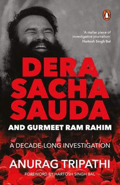 Dera Sacha Sauda and Gurmeet Ram Rahim; Anurag Tripathi; ₹299, 198pp; Penguin. Dera Sacha Sauda and Gurmeet Ram Rahim; Anurag Tripathi; ₹299, 198pp; Penguin.