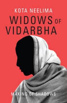 Widows of Vidarbha; Kota Neelima; ₹550, 243pp; Oxford University Press Widows of Vidarbha; Kota Neelima; ₹550, 243pp; Oxford University Press