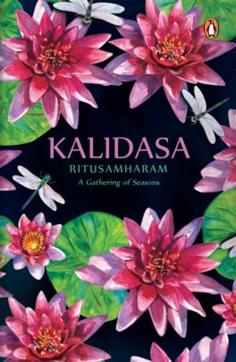 Ritusamharam; Kalidasa; Translated by AND Haksar; 176pp, ₹399; Penguin Ritusamharam; Kalidasa; Translated by AND Haksar; 176pp, ₹399; Penguin