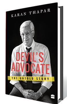 Devil’s Advocate The Untold Story, Karan Thapar,
₹ 699, PP 224, HarperCollins India Devil’s Advocate The Untold Story, Karan Thapar,
₹ 699, PP 224, HarperCollins India
