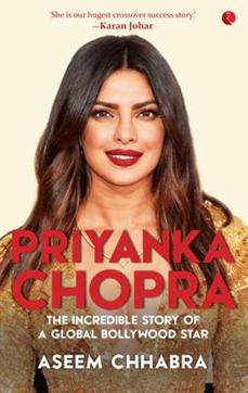 Aseem Chhabra’s Priyanka Chopra: The Incredible Story of a Global Bollywood Star is an unauthorised biography of the actor. Aseem Chhabra’s Priyanka Chopra: The Incredible Story of a Global Bollywood Star is an unauthorised biography of the actor.