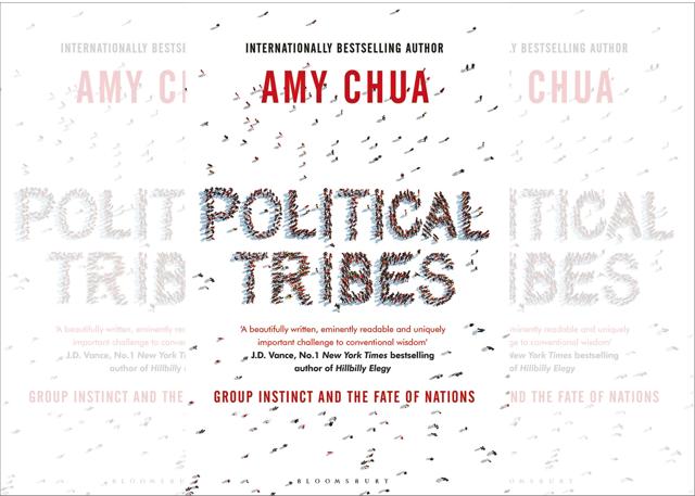 Amy Chua’s new book, Political Tribes: Group Instinct and the Fate of Nations, explores the destructive force of political tribalism Amy Chua’s new book, Political Tribes: Group Instinct and the Fate of Nations, explores the destructive force of political tribalism