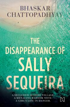 The Disappearance of Sally Sequeira is the third book in the detective Janardan Maity series. The Disappearance of Sally Sequeira is the third book in the detective Janardan Maity series.